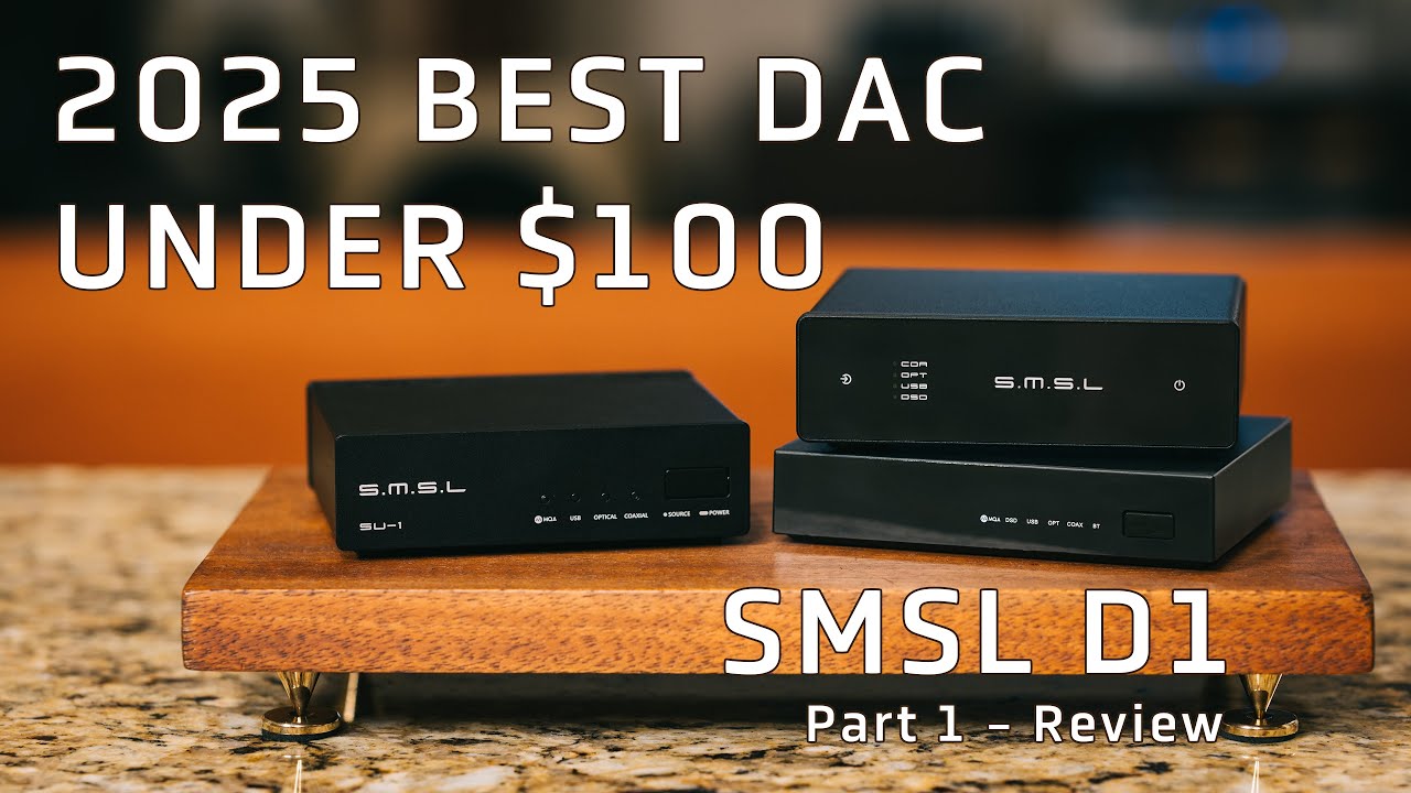 2025 BEST DAC Under $100 - SMSL D1 -  Part 1-  Review