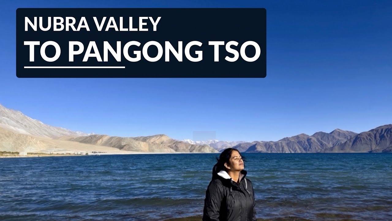 Nubra Valley to Pangong Tso  | Scenic Road trip | Beautiful Merak Village 