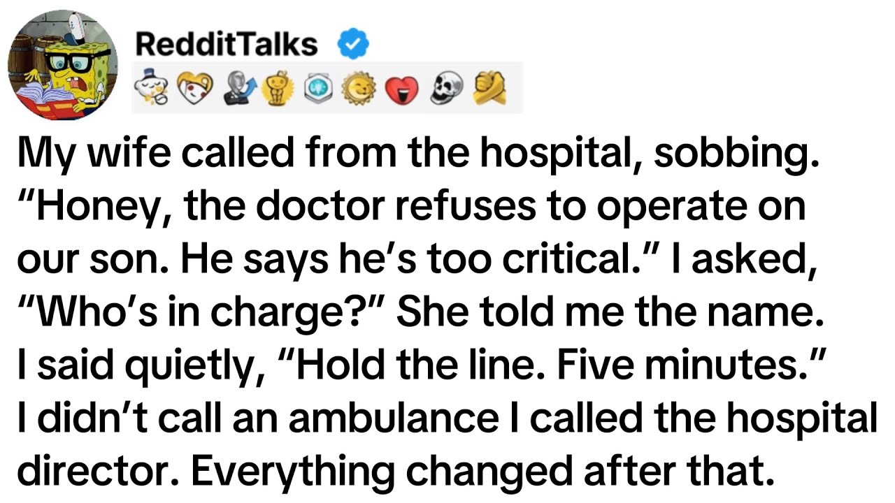 My wife called from the hospital, sobbing. “Honey, the doctor refuses to operate on our son...