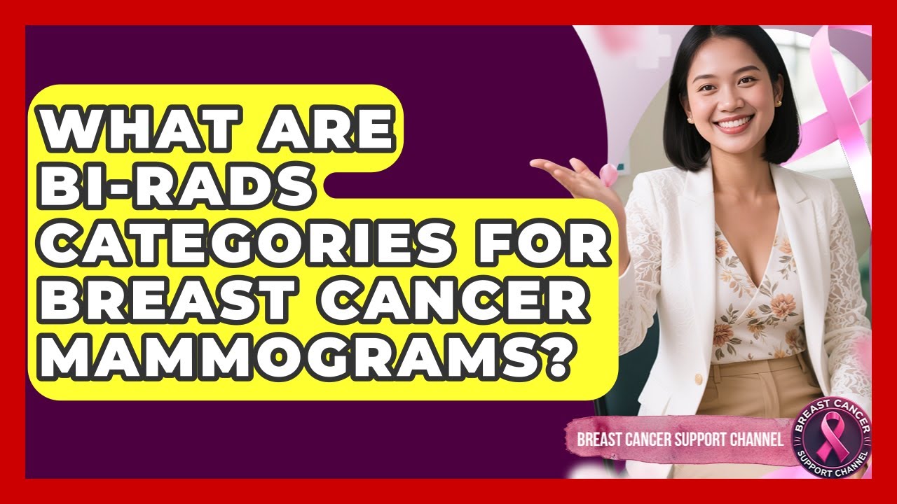 What Are BI-RADS Categories For Breast Cancer Mammograms? - Breast Cancer Support Channel