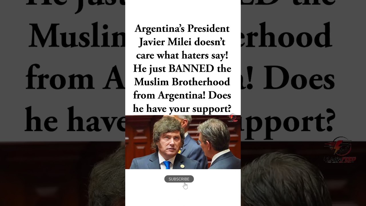 Milei BANS the Muslim Brotherhood in Argentina&mdash;Support or Overreach?#argentina#breakingnews#news