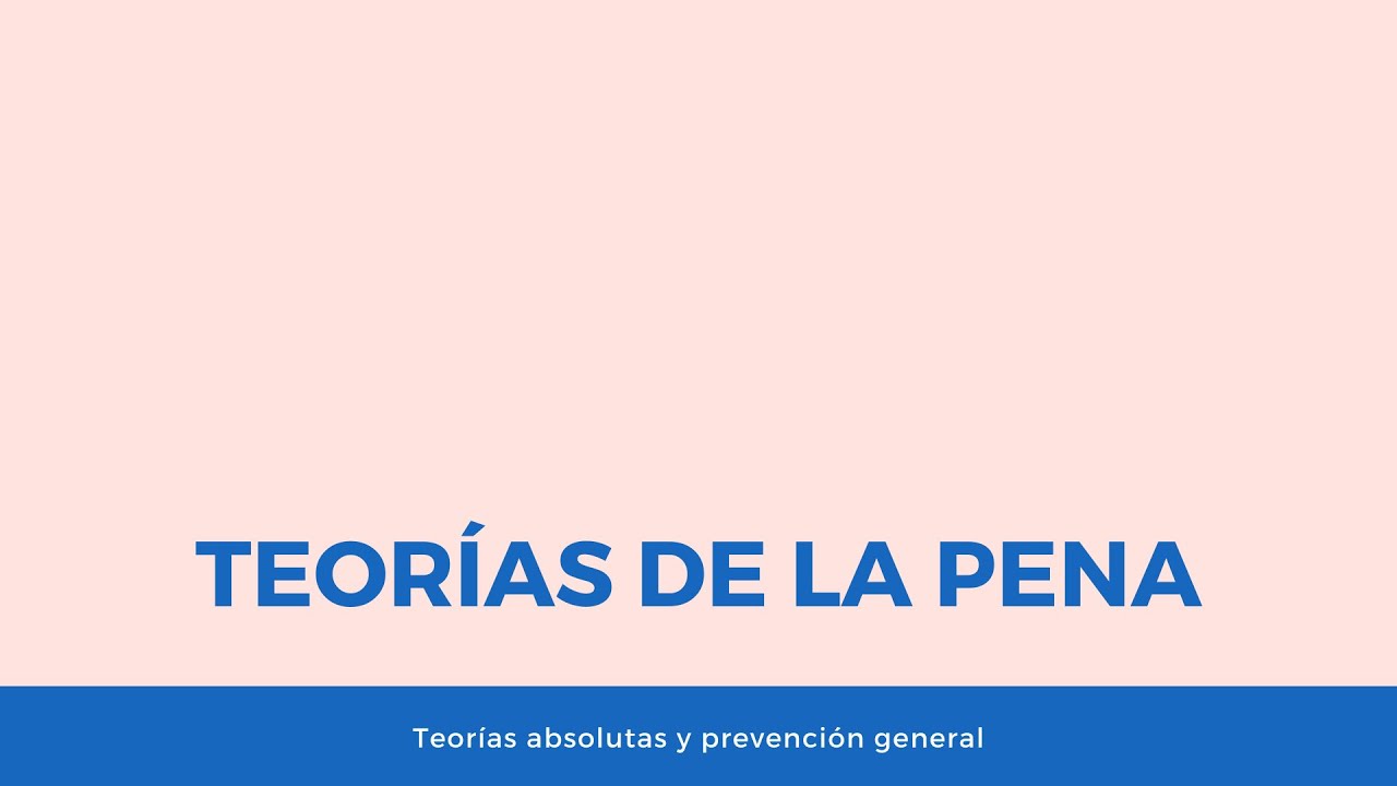 Teorías de la pena 1ra parte
