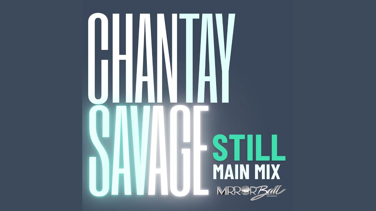 Chantay Savage - Still (Main Mix)