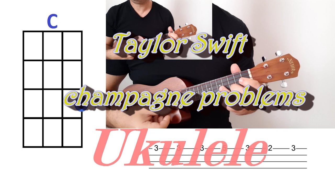 Taylor Swift champagne problems Ukulele Cover with CHORDS and TABS