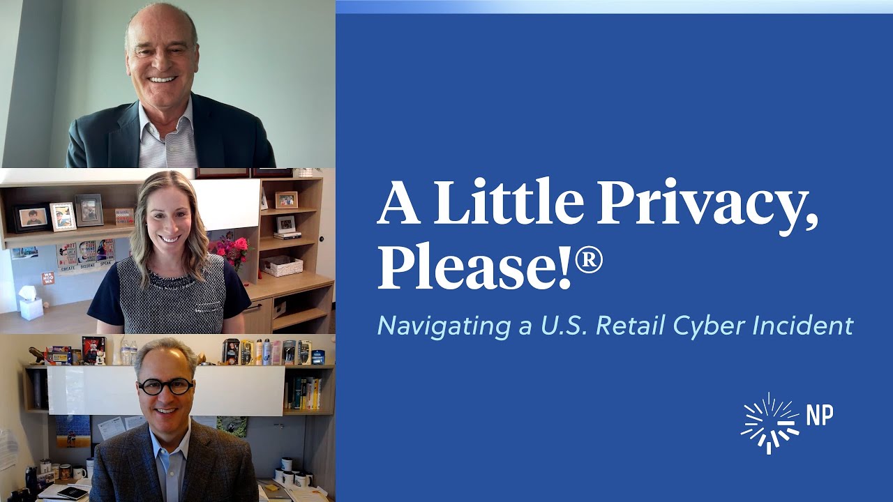 Navigating a U.S. Retail Cyber Incident | A Little Privacy, Please!