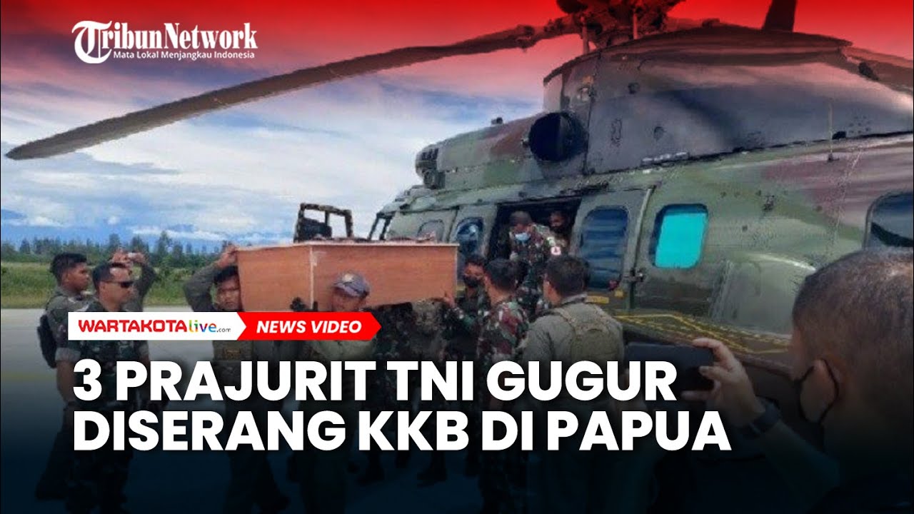 Sempat Dievakuasi ke Puskesmas, 3 Prajurit TNI Gugur Diserang Kelompok Separatis Teroris di Papua