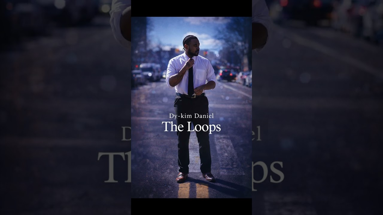 Dy-kim Daniel- The Loops (Official Audio)