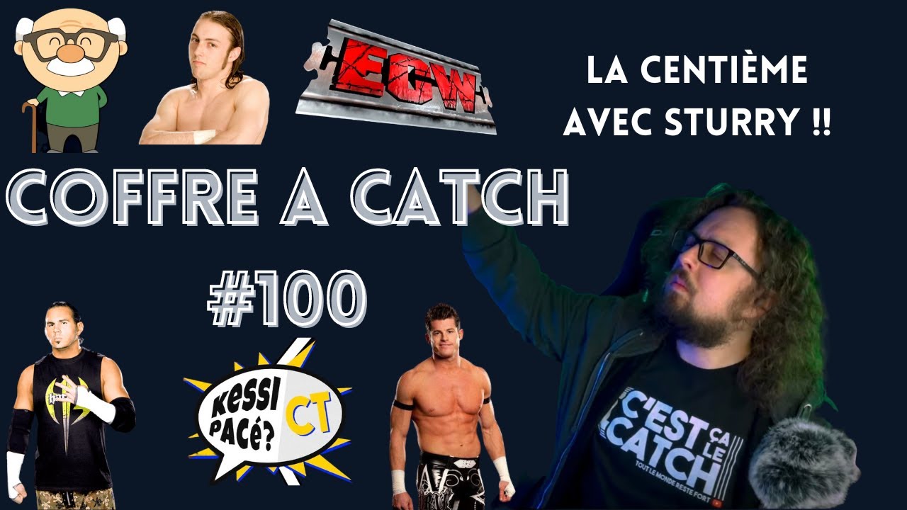 Coffre à Catch #100 - Avec Sturry, la ECW reste forte !