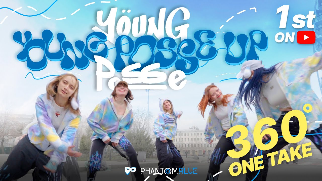 [KPOP in PUBLIC | 360° ONETAKE] YOUNG POSSE - POSSE UP | 1ST DANCE COVER on YouTube by PHANTOM BLUE