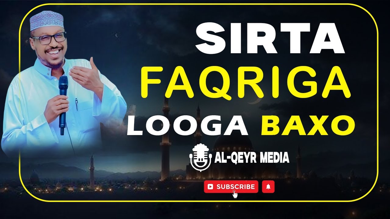 Haddii Aad Ogaato Sirtaan – Faqrigu Wuu Ka Tagayaa In shaa Allah