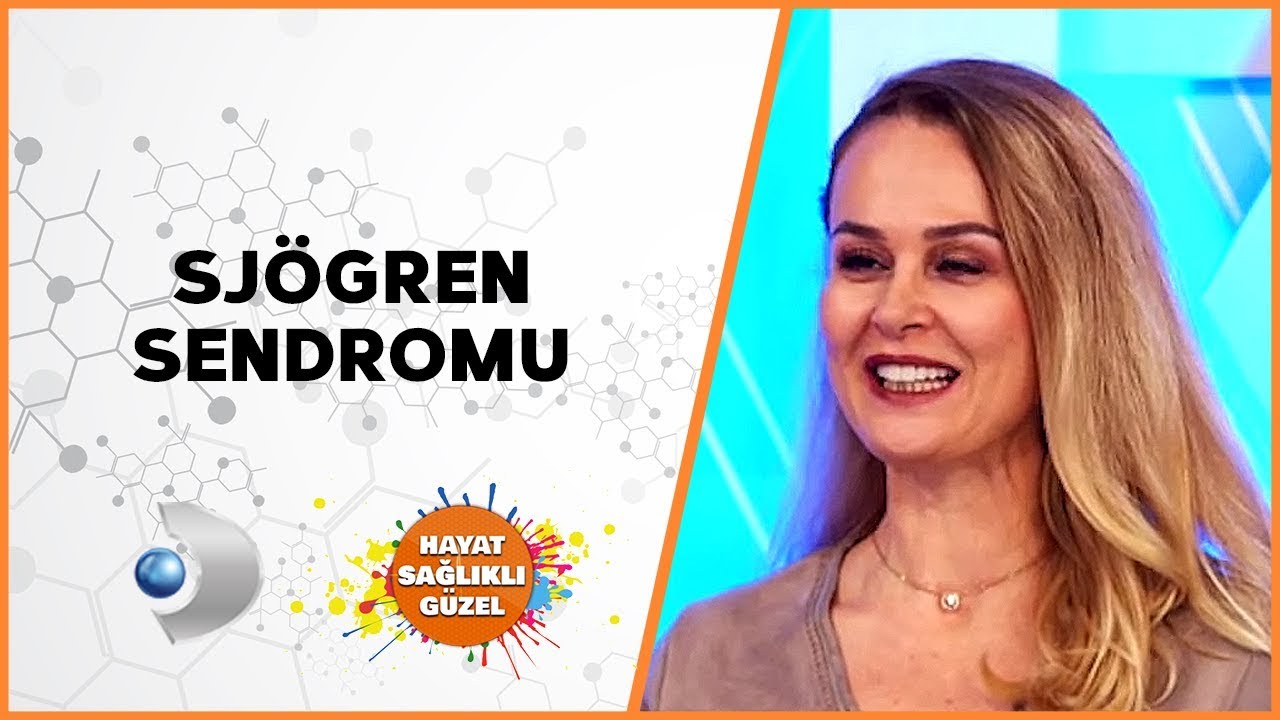 Sjögren Sendromu | Uzm. Dr. Selda Öktem | Hayat Sağlıklı Güzel