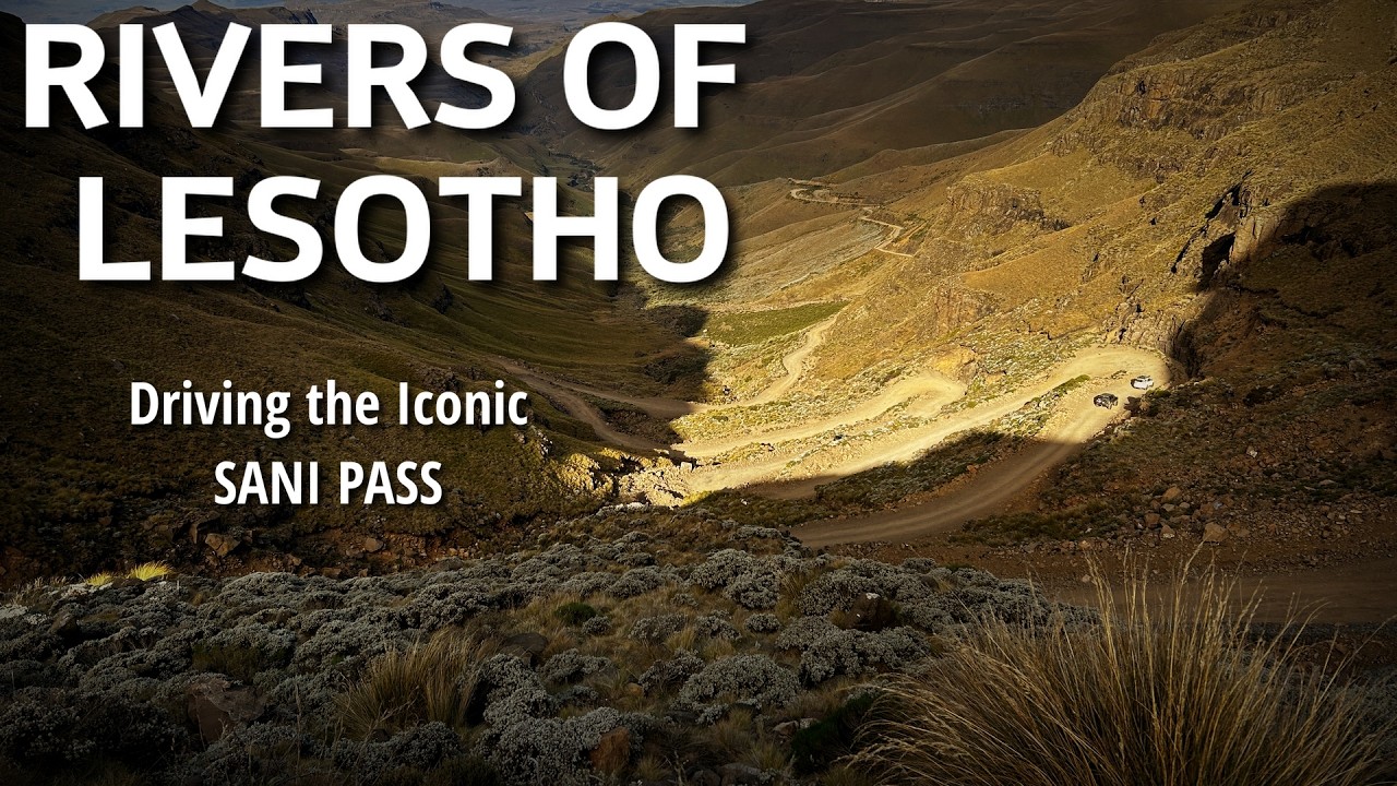 Rivers of Lesotho | Katse Dam to Sani Pass | Episode 2
