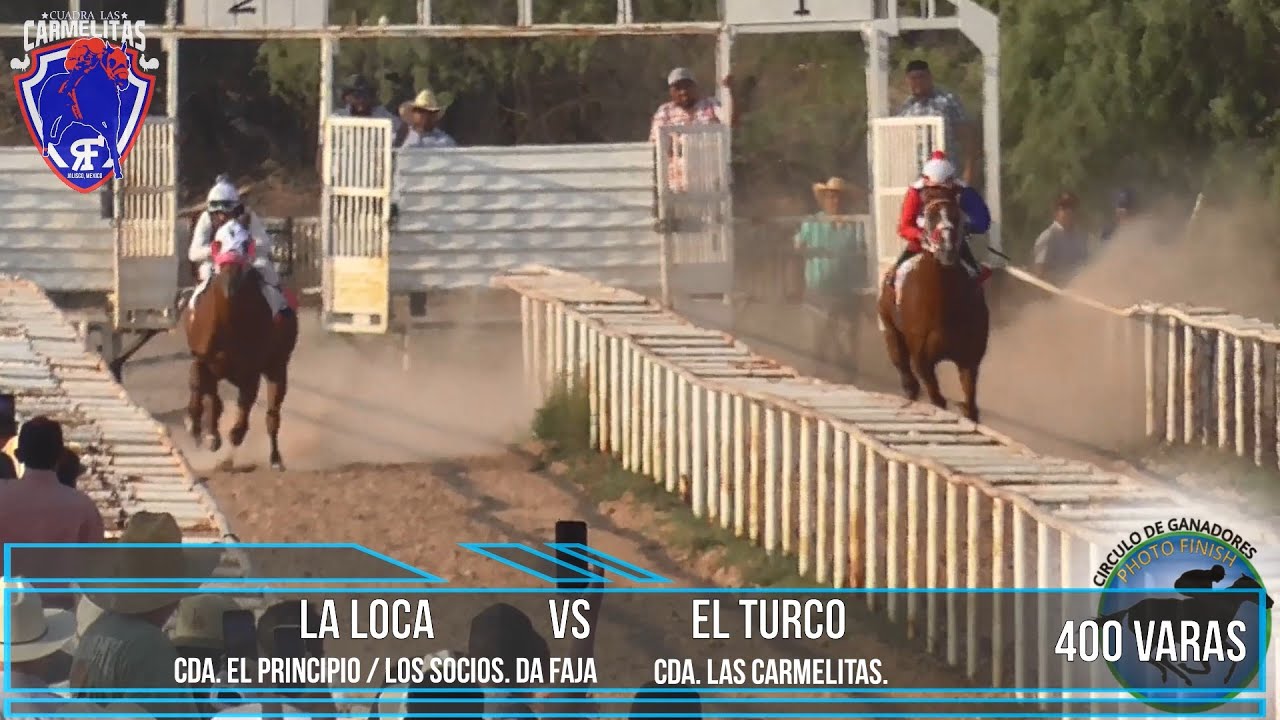 EL TURCO CDA. LAS CARMELITAS VS LA LOCA CDA. EL PRINCIPIO / LOS SOCIOS. 400 VARAS.
