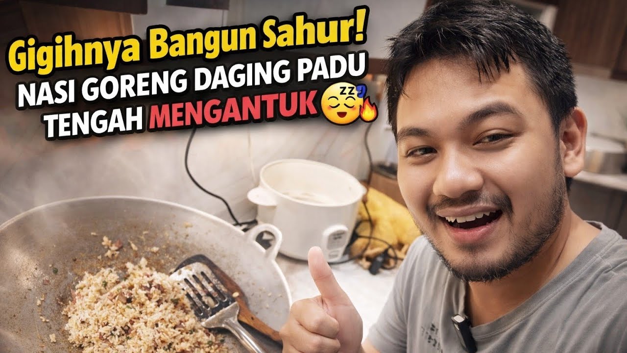 Gigihnya Bangun Sahur! Nasi Goreng Daging Padu Tengah Mengantuk 😴🔥