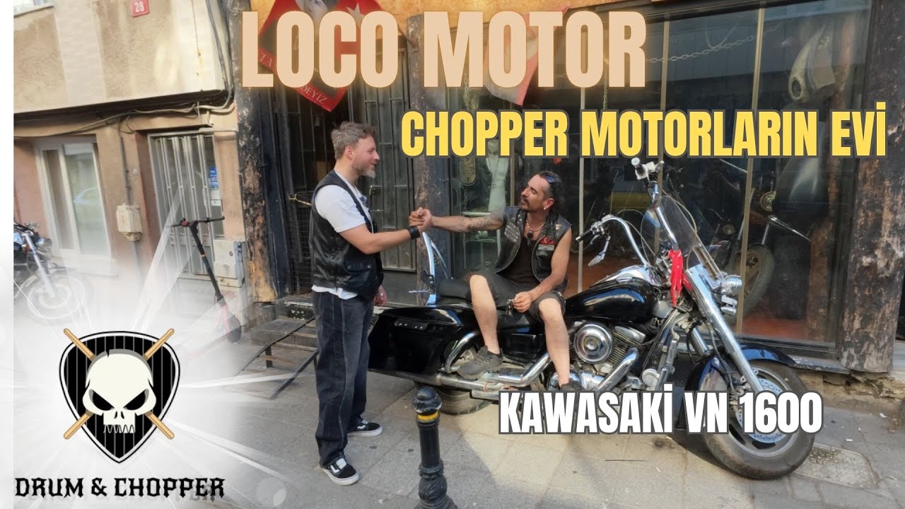 CHOPPER MOTOR NEREDE CUSTOM YAPTIRILIR?? || LOCO MOTOR KADIKÖY KADİR KALKAN || KAWASAKİ VN 1600