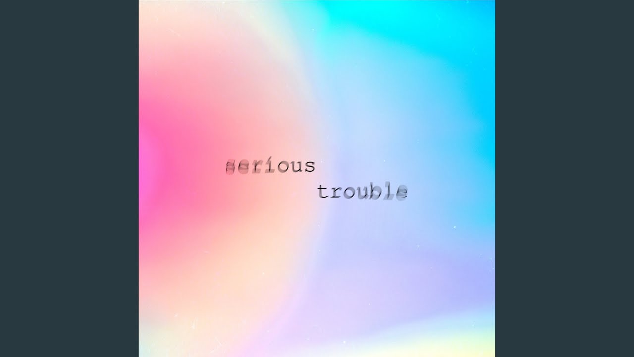 Serious Trouble