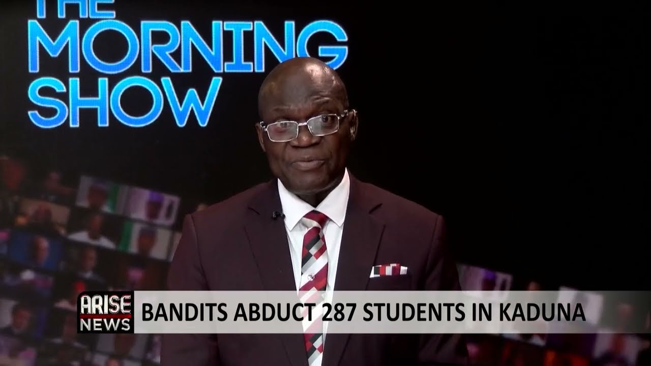 The Morning Show: Bandits Abduct 287 Students in Kaduna