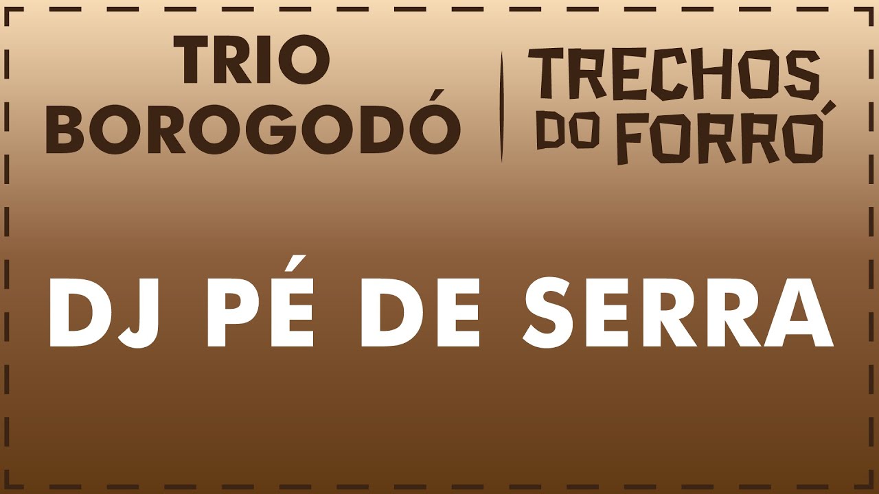 DJ Pé de Serra - Trio Borogodó