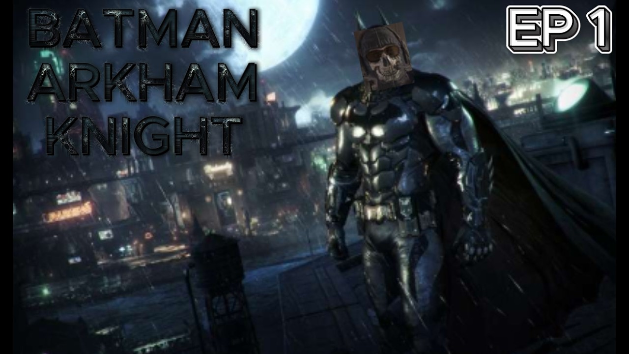 Começando: Batman Arkham Knight EP1