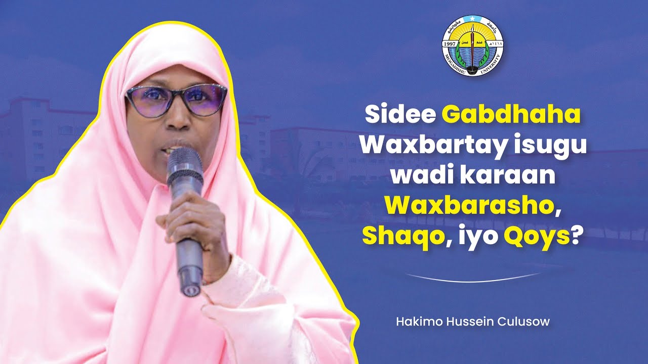 Sidee Gabdhaha Waxbartay isugu wadi karaan Waxbarasho, Shaqo, iyo Qoys? Maama Xakiimo Xuseen