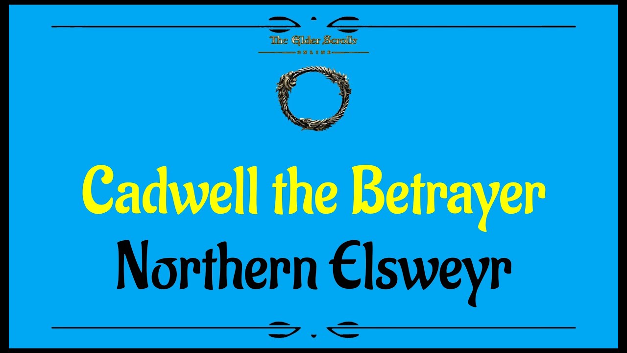 Let's Play - Everyquest - ESO - Main Story -  Cadwell the Betrayer