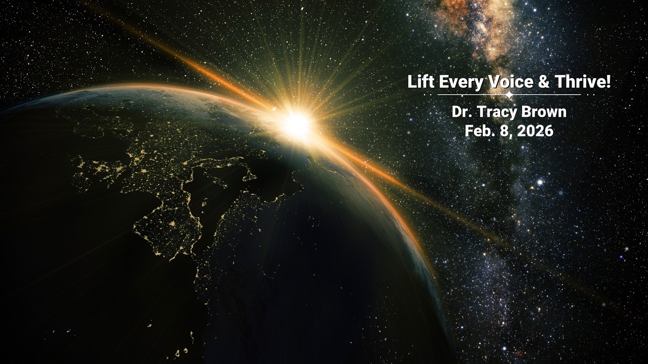 “Lift Every Voice & Thrive!” Sun. Sermon w/Dr. Tracy Brown, Feb. 8, 11 am