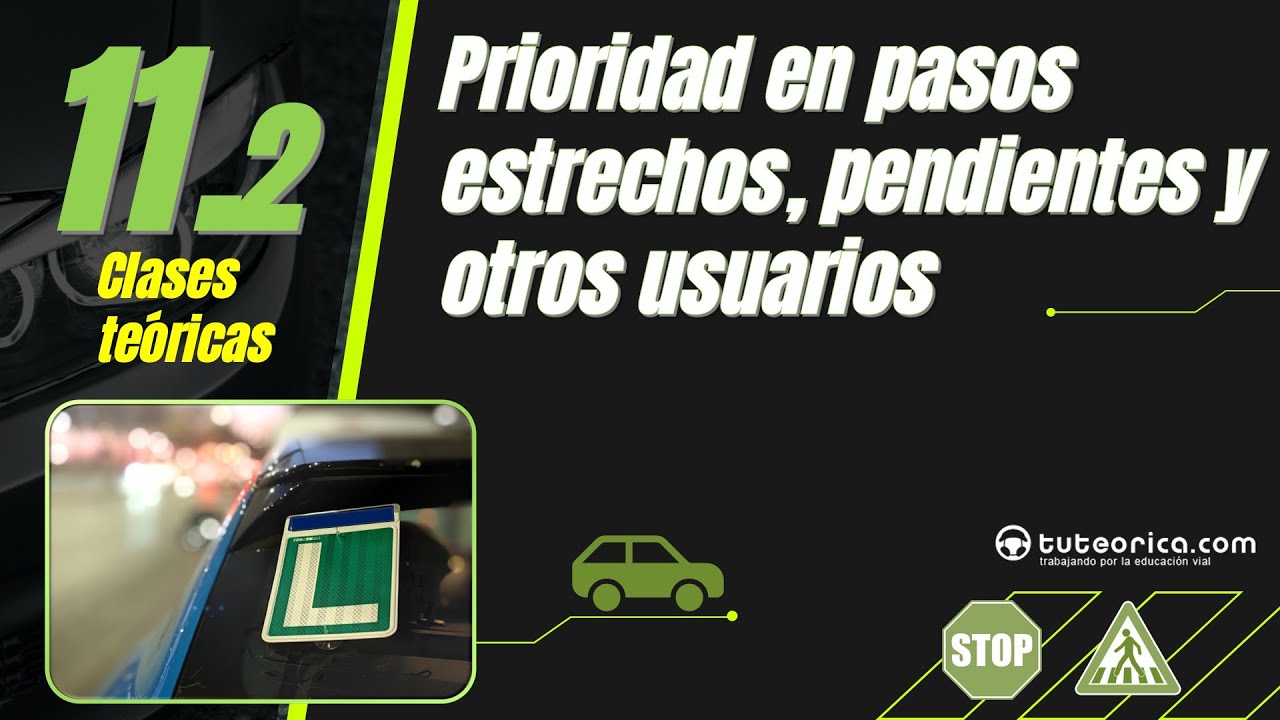 11.2- Pasos estrechos y pendientes: qui&eacute;n pasa primero y por qu&eacute; (clave de examen)