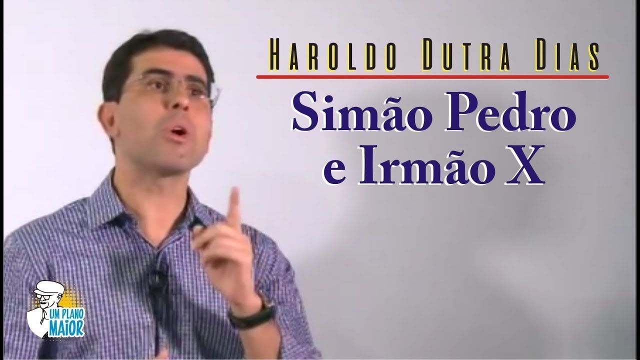 Haroldo Dutra Dias: Sim&atilde;o Pedro e Irm&atilde;o X