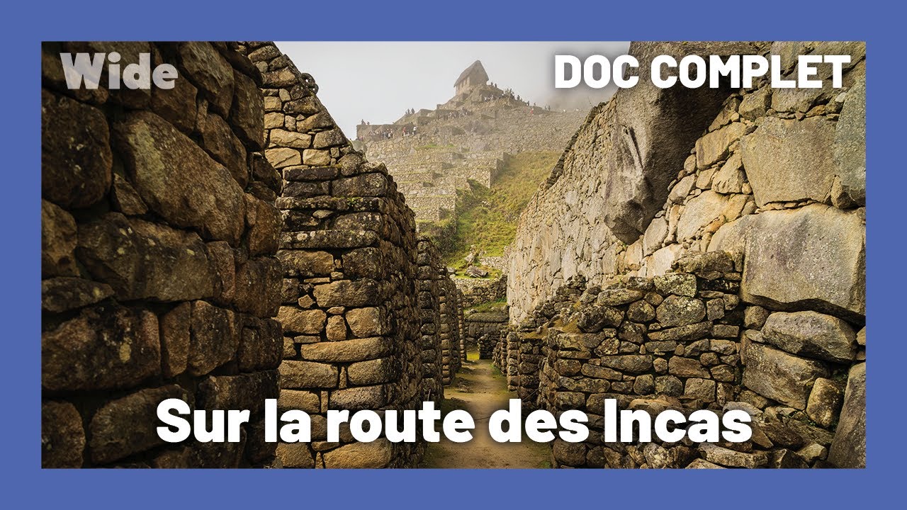 Dans les pas d'une des plus grandes civilisations | WIDE | DOC COMPLET