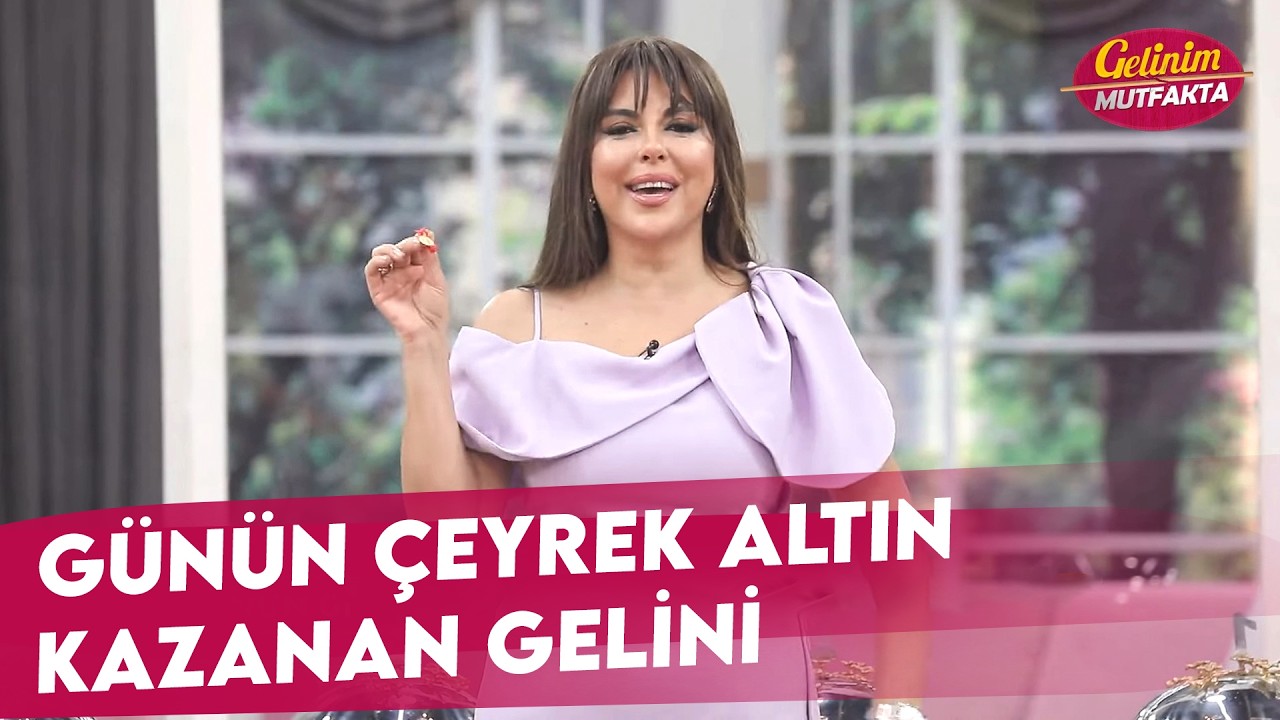 Çeyrek Altını Almaya Hak Kazanan Gelin Kim? - Gelinim Mutfakta 12 Şubat Perşembe