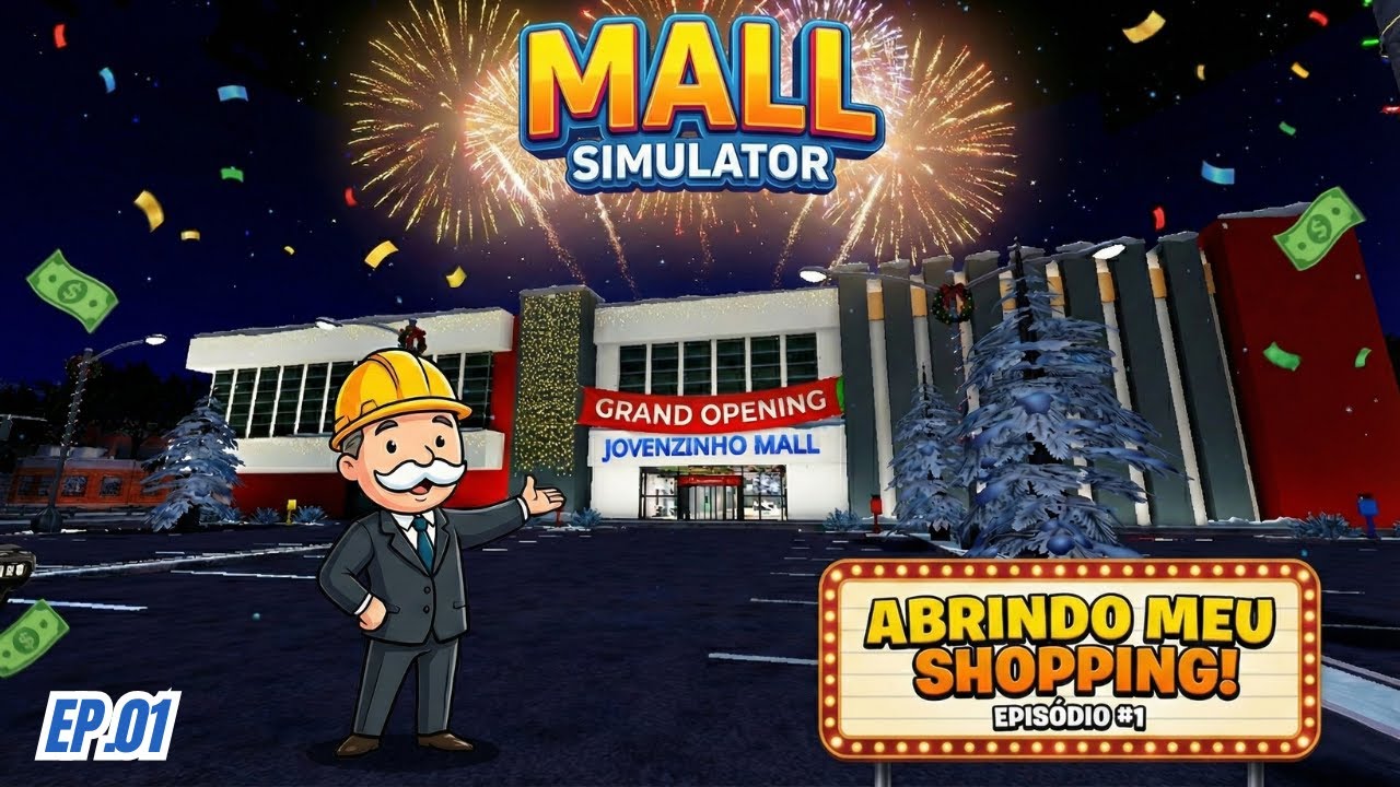 A GRANDE INAUGURAÇÃO DO MEU SHOPPING! - MALL SIMULATOR - EP.01