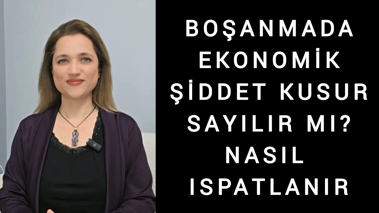 Boşanma Davasında Ekonomik Şiddet Kusur mudur,  Nasıl Ispatlanır . | Av.Arb. Aysel Aba Kesici