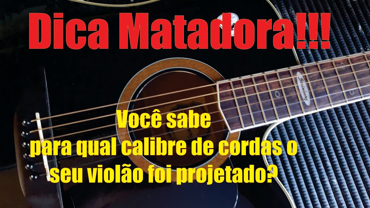 Como saber qual o  calibre de cordas devo usar no violão?