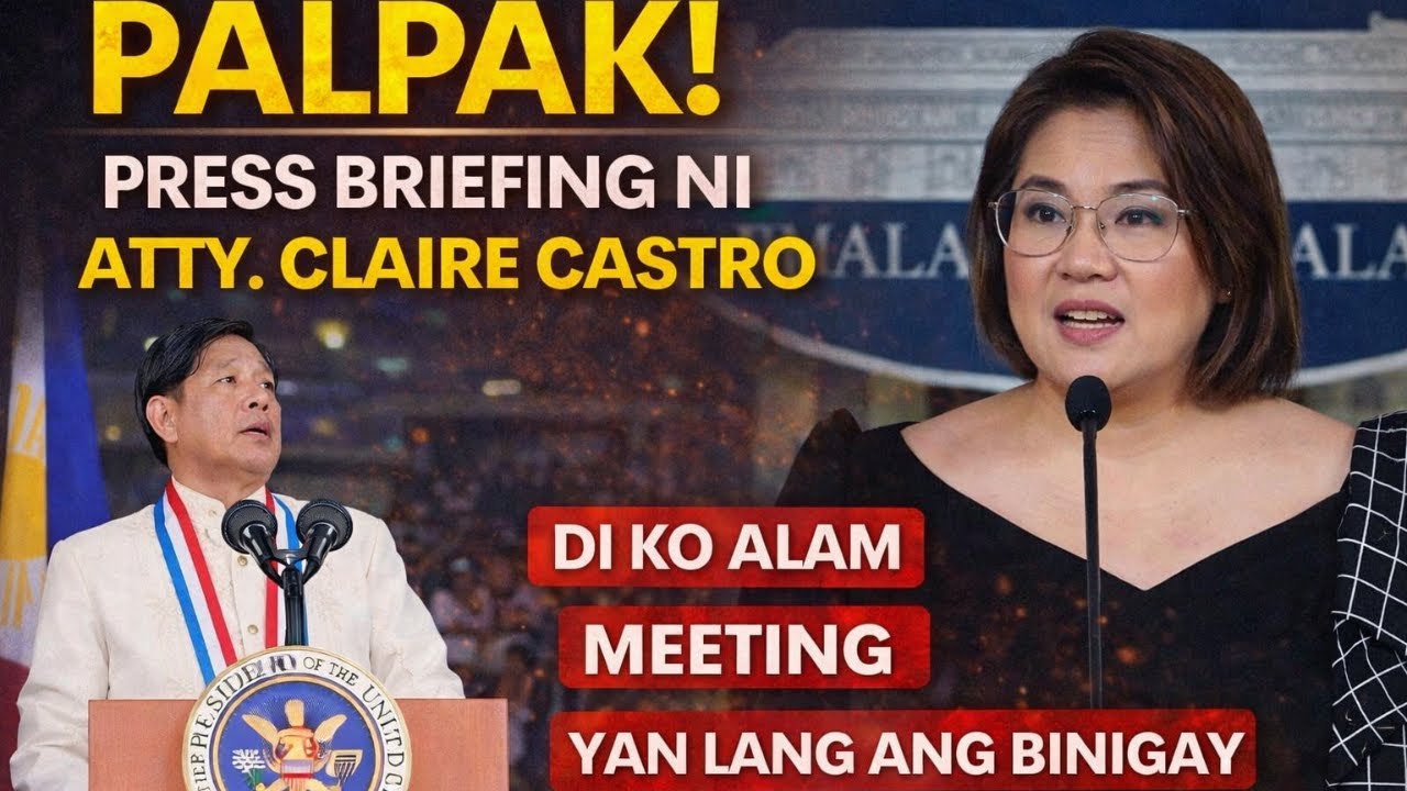 PALPAK! PRESS BRIEFING NI ATTY. CLAIRE CASTRO PURO DI KO ALAM, MEETING, YAN LANG ANG BINIGAY