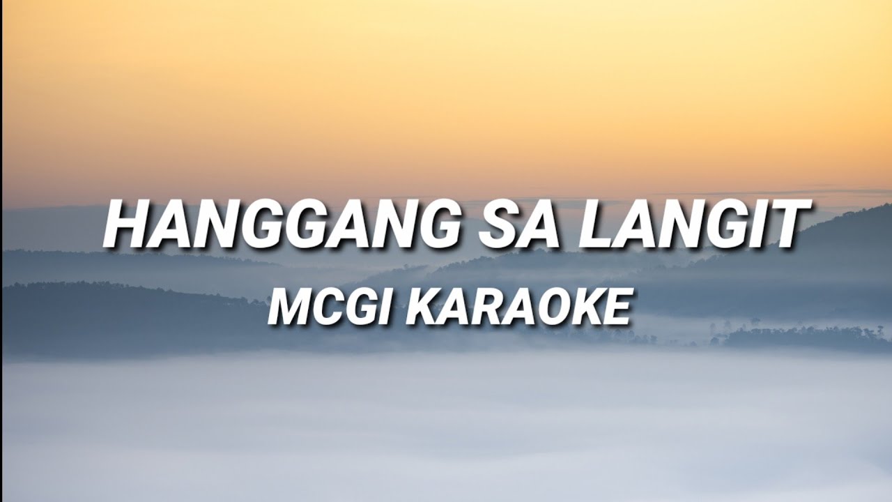 HANGGANG SA LANGIT | MCGI KARAOKE