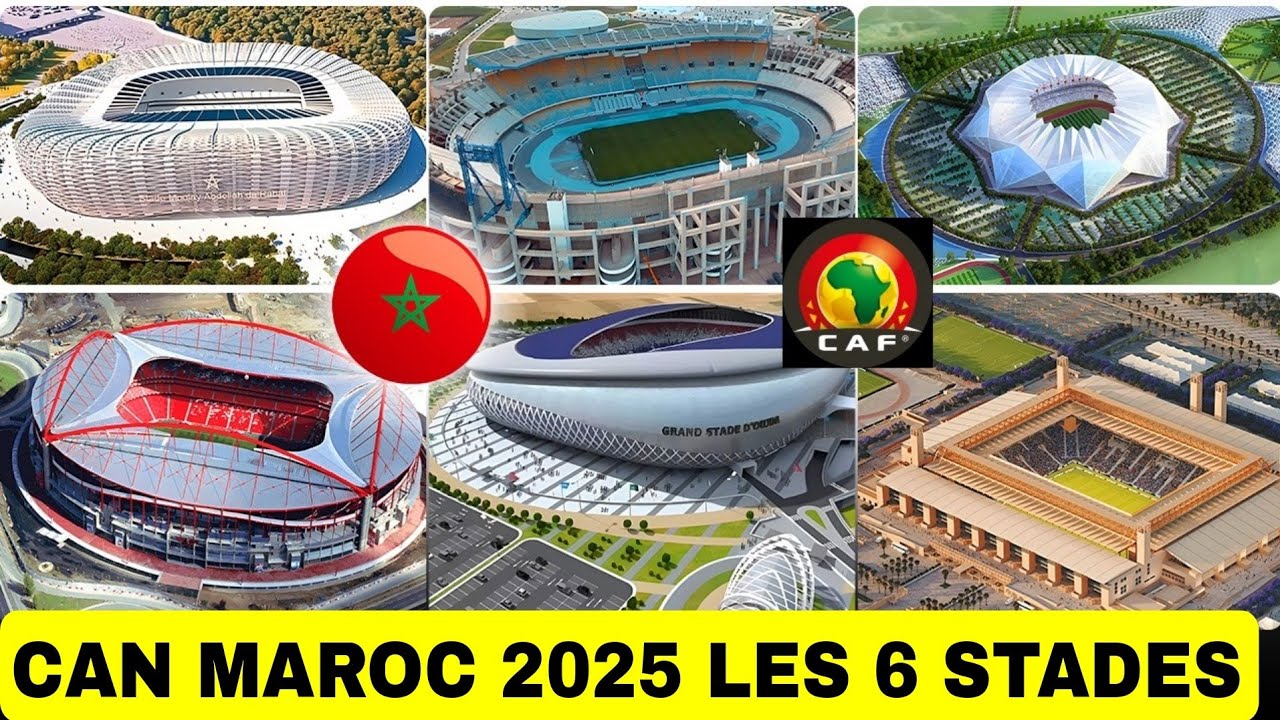 CAN 2025 : Le Maroc dévoile les 6 stades hôtes du tournoi