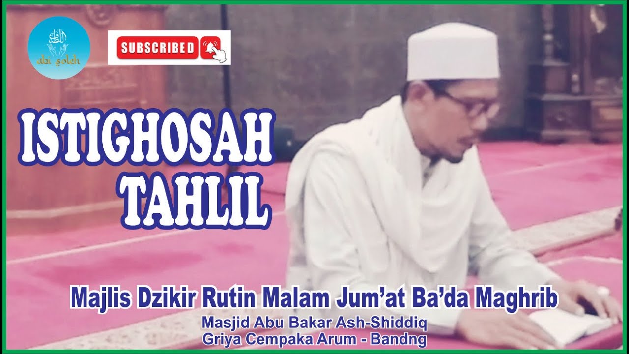 ISTIGHOSAH DAN TAHLIL | Majlis Dzikir Rutin Malam Jum'at Ba'da Magrib | Masjid Abu Bakar Ash-Shiddiq