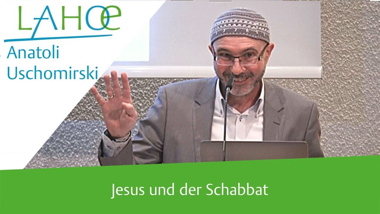 25.03.2022 Anatoli Uschomirski: Jesus und der Schabbat