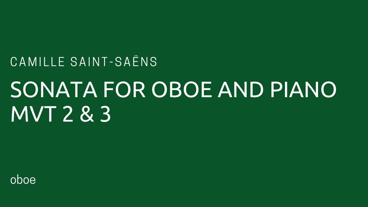 Camille Saint-Saëns - Sonata for oboe and piano Op. 166; mvt 2 & 3  (piano accompaniment)