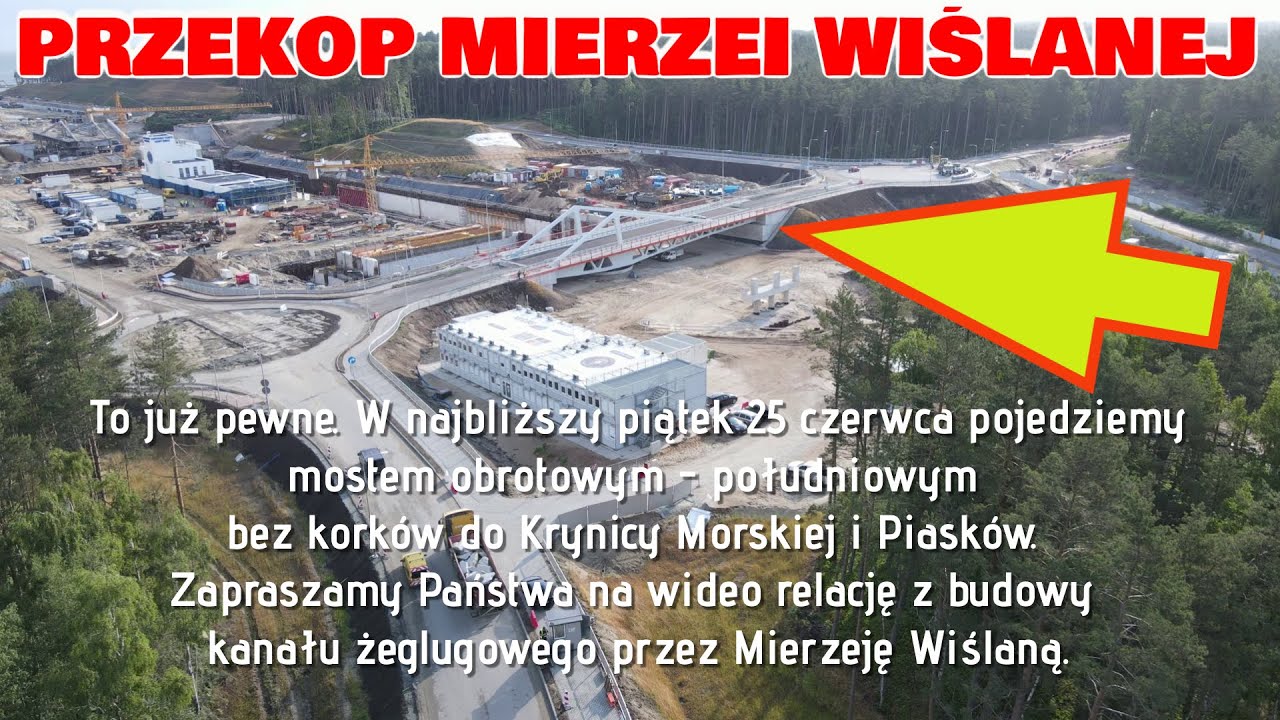 PRZEKOP MIERZEI WIŚLANEJ. MOSTEM POŁUDNIOWYM W PIĄTEK BEZ KORKÓW DO KRYNICY MORSKIEJ I PIASKÓW