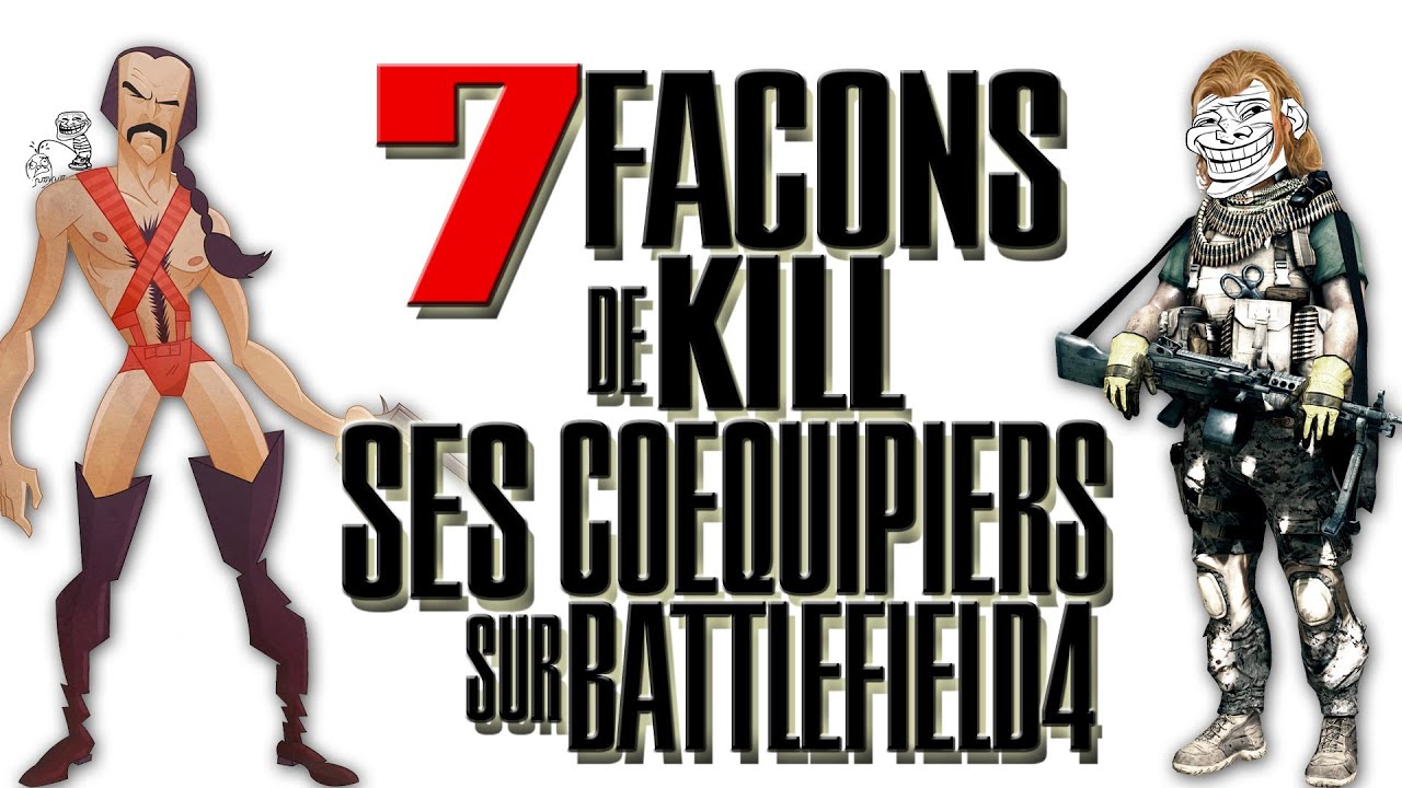 7 façons de kill ses coequipiers sur Battlefield 4 !
