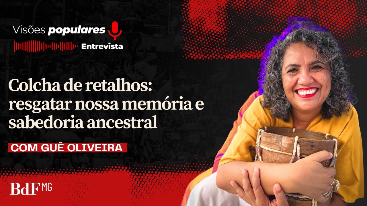 Colcha de retalhos: resgatar nossa memória e sabedoria ancestral - Visões Populares Entrevista