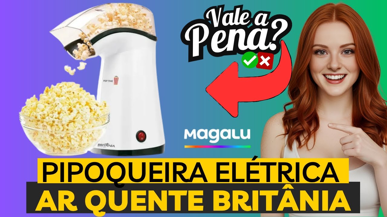🍿 PIPOQUEIRA ELÉTRICA POP TIME BRANCO AR QUENTE BRITÂNIA 1200W 127V BRITÂNIA