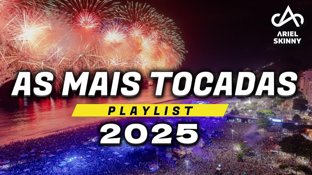AS MAIS TOCADAS DO ANO - PLAYLIST 2025 [Prod. Ariel Skinny]