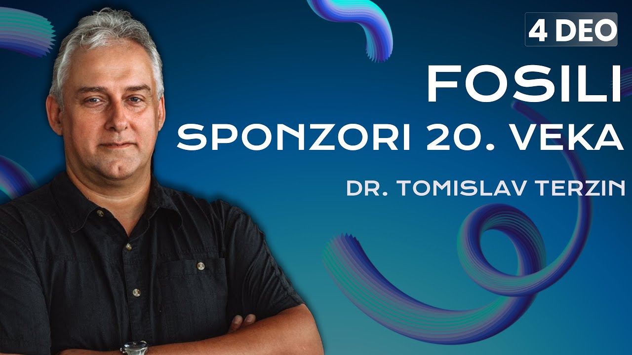 04. FOSILI - sponzori 20. veka - dr Tomislav Terzin
