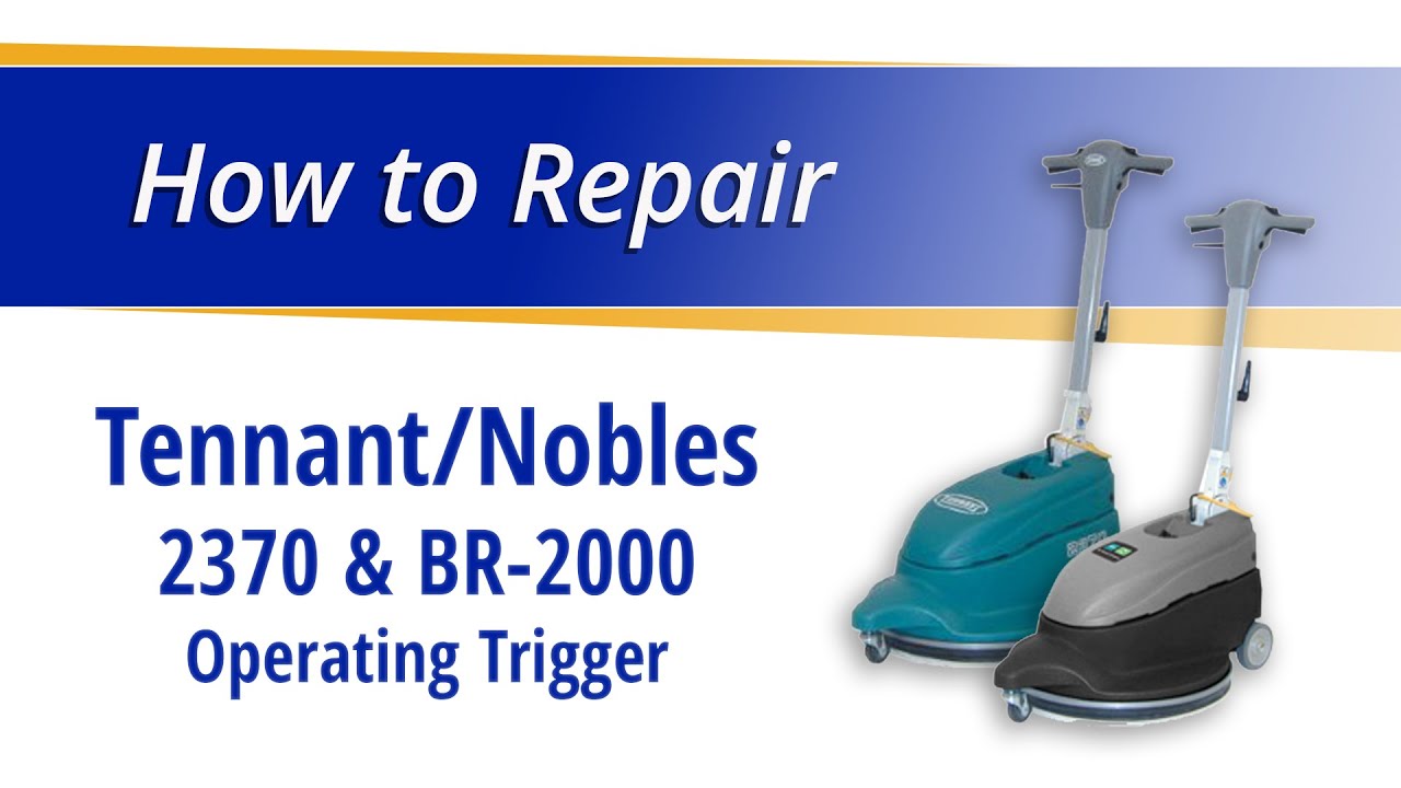 How to Replace the Operating Triggers on the Tennant 2370 and Nobles BR-2000