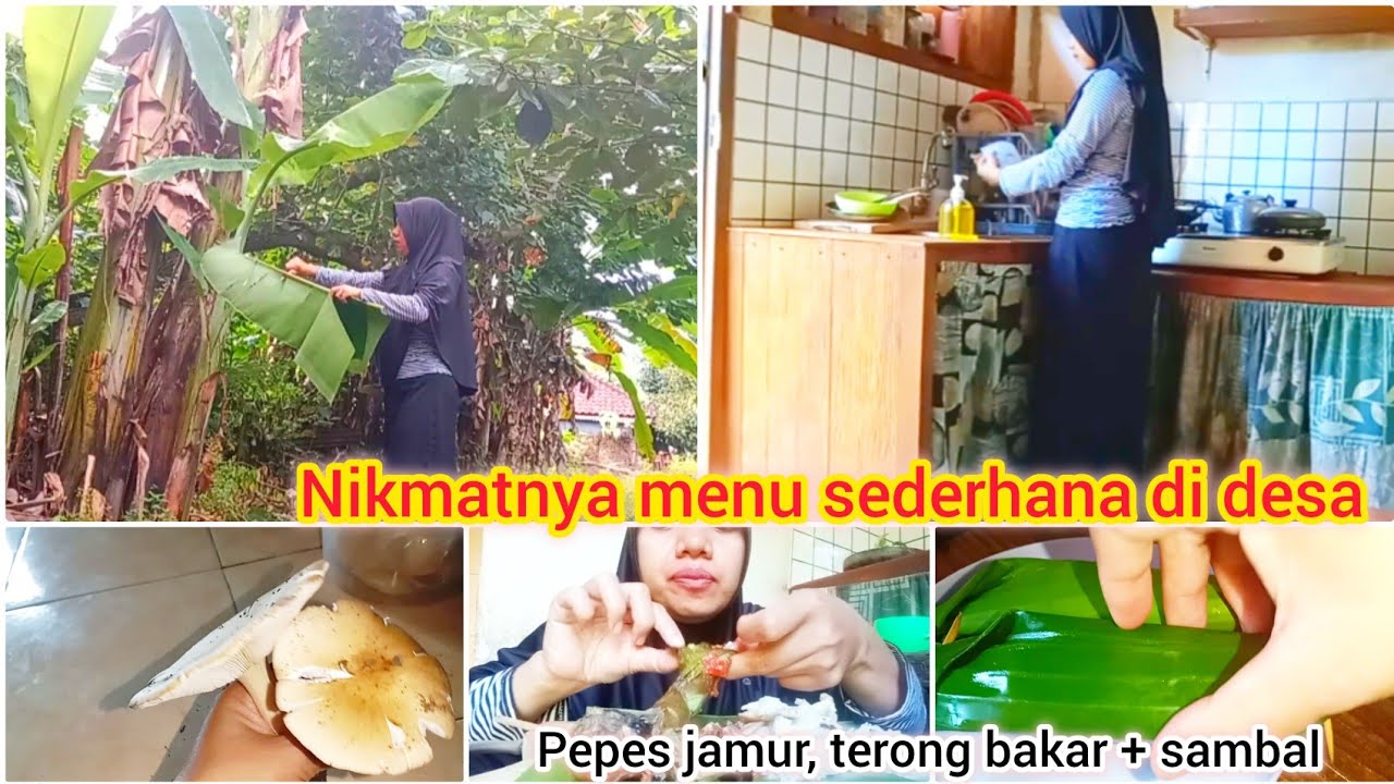 Bersih bersih rumah sederhana di desa 🏡pepes jamur, terong bakar+ sambal bikin lahap makan 