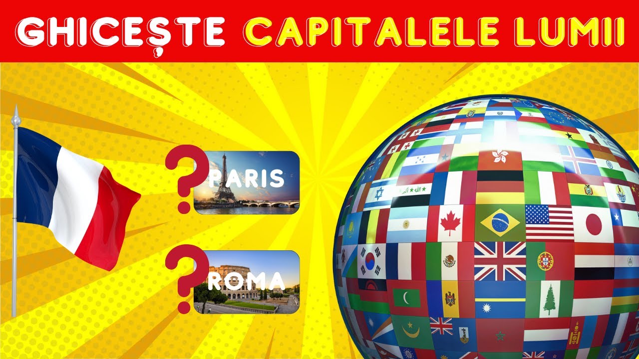 Ghicește Capitalele Lumii! | 30 de Țări