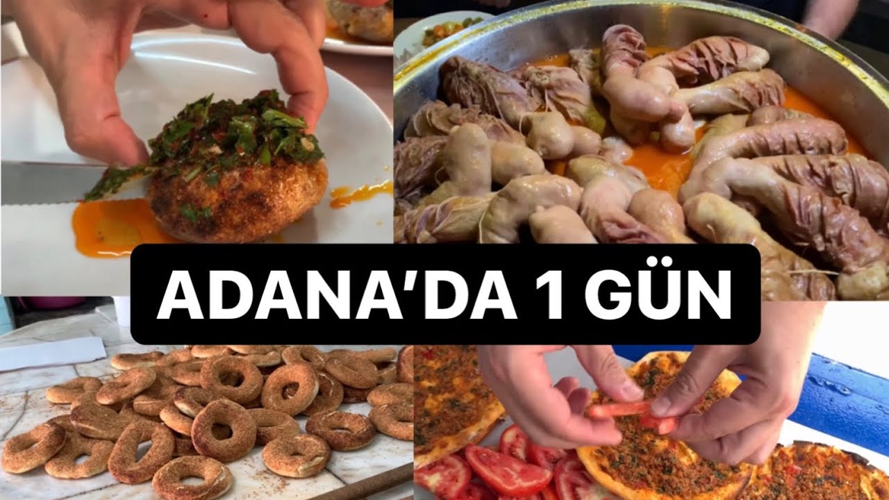 ADANA&rsquo;DA SABAHIN K&Ouml;R&Uuml;NDE BAŞLAYIP GECEYE KADAR YEMEK YENİLECEK MEKANLAR