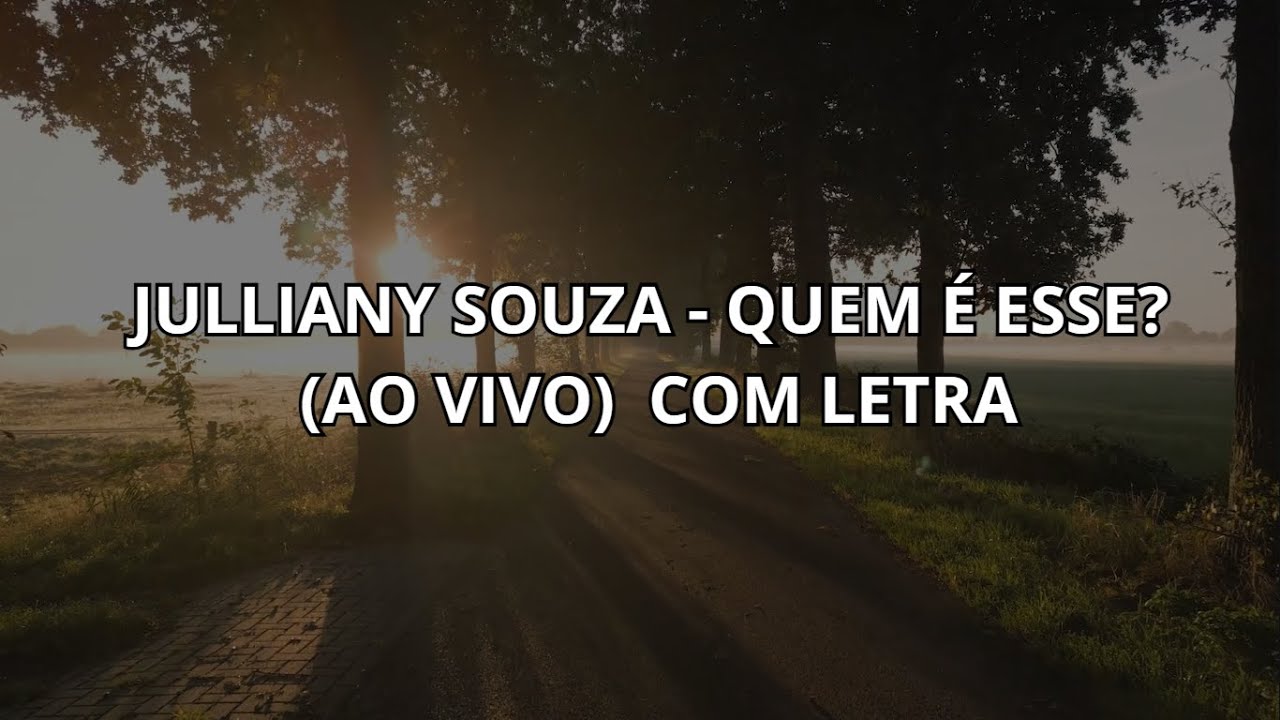 JULLIANY SOUZA - QUEM É ESSE - COM LETRA